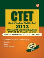 CTET Central Teachers' Eligibility Test 2013 for Social Studies Teachers Paper - 2 (Class 6 - 8) 